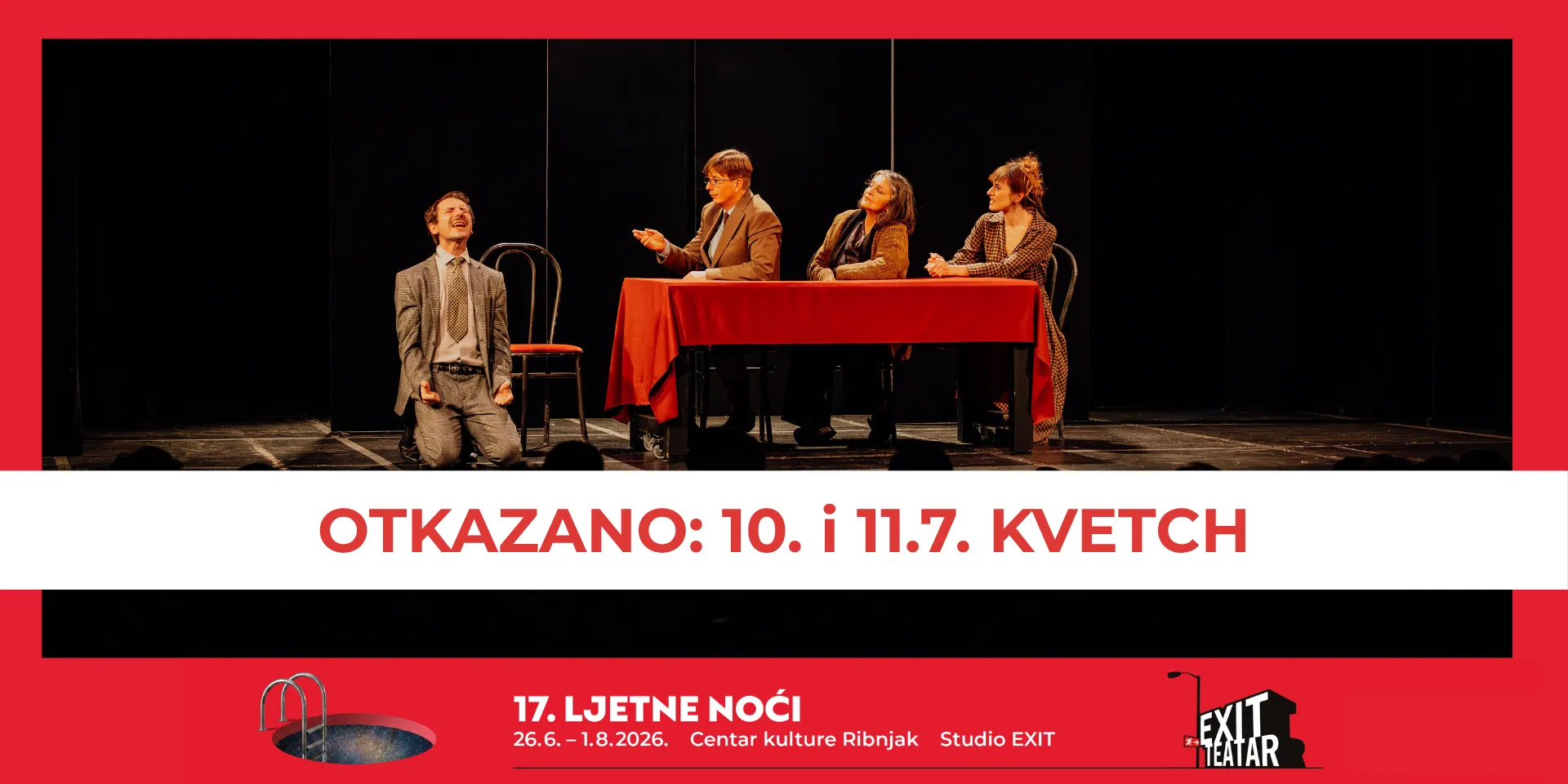 OTKAZANO: KVETCH 10. i 11.7. 